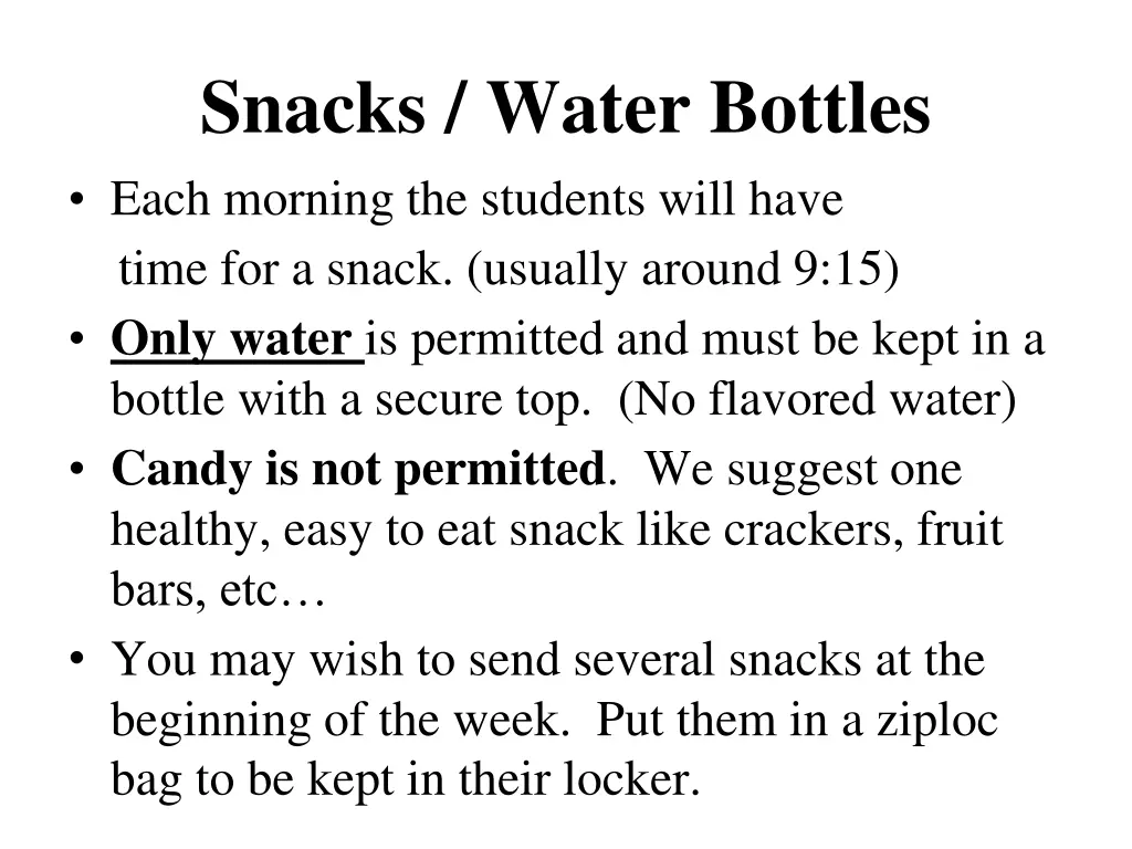 snacks water bottles each morning the students