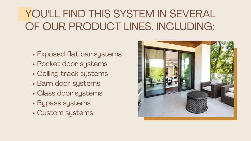 you ll find this system in several of our product