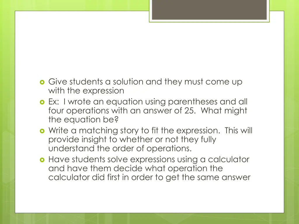 give students a solution and they must come