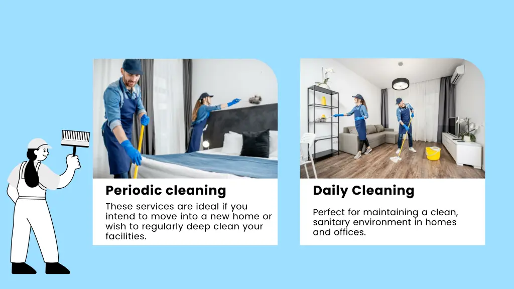 periodic cleaning these services are ideal