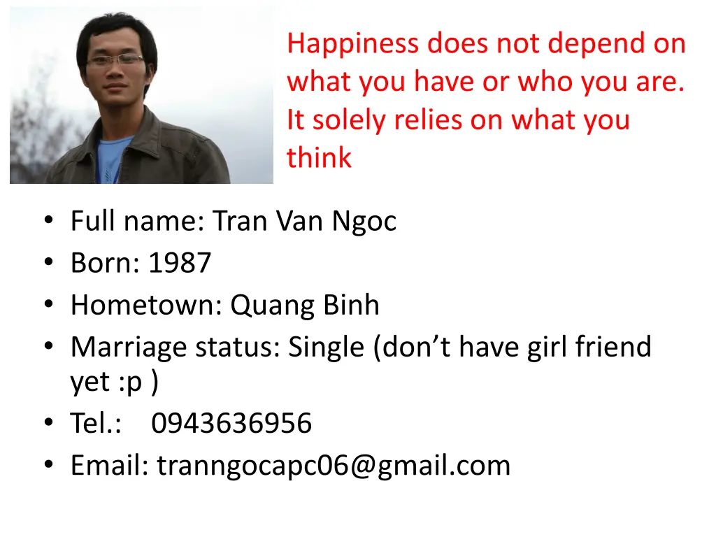 happiness does not depend on what you have