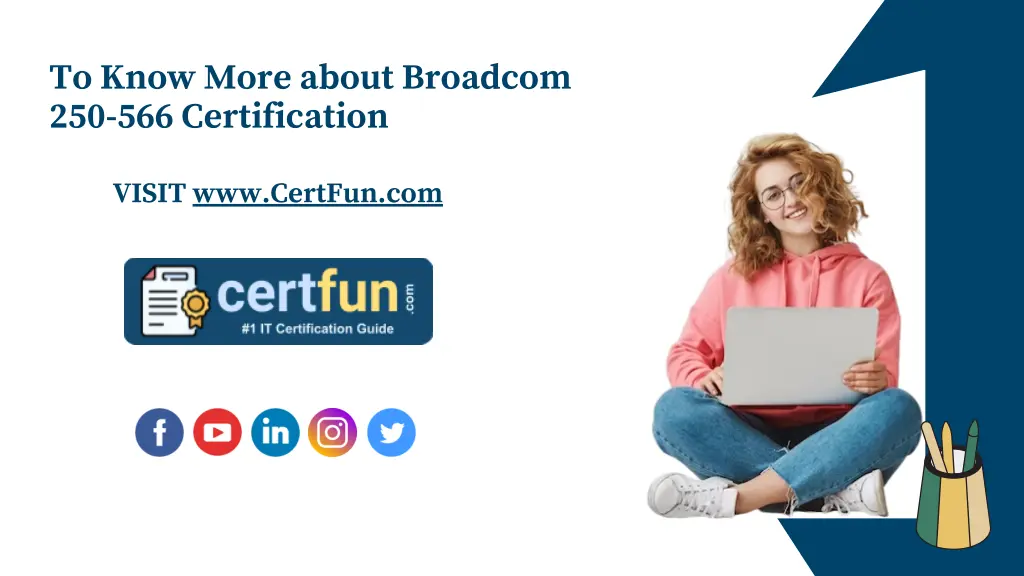 to know more about broadcom 250 566 certification