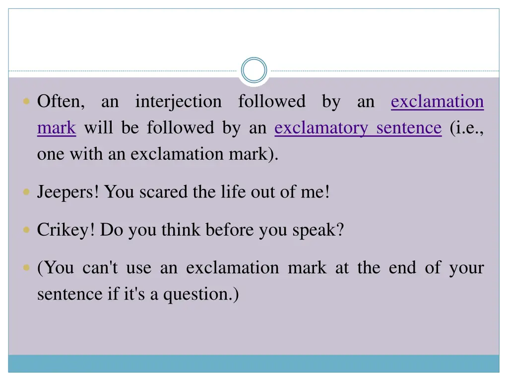 often an interjection followed by an exclamation