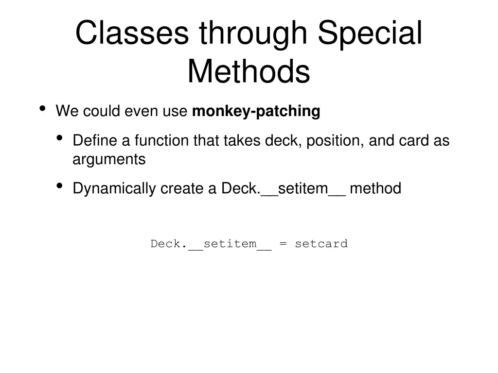 classes through special methods we could even