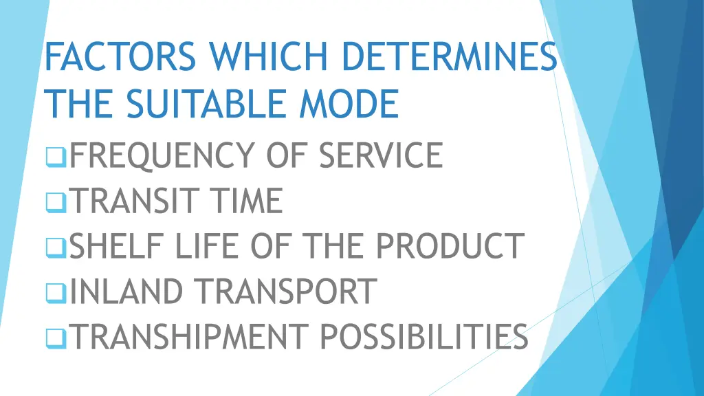factors which determines the suitable mode