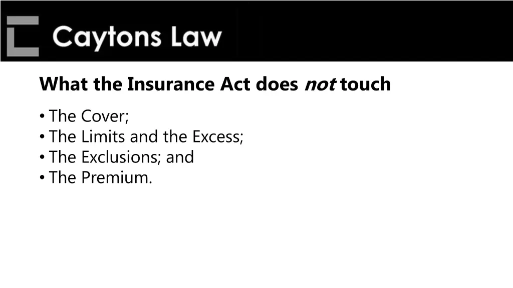 what the insurance act does not touch the cover