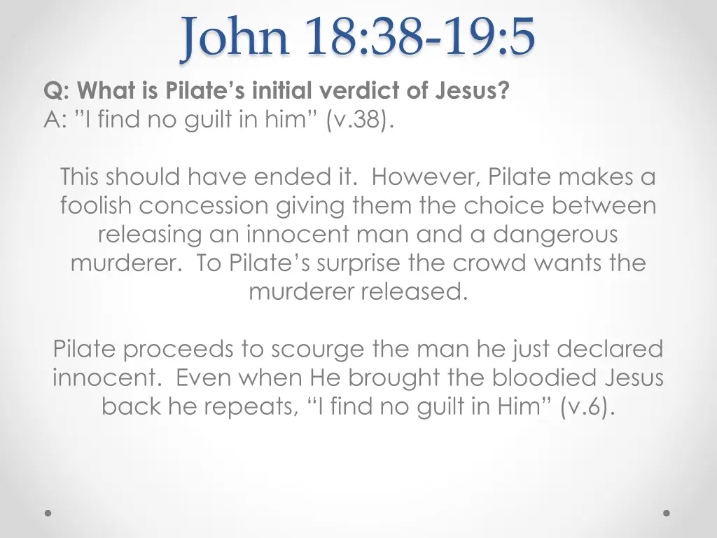 john 18 38 19 5 q what is pilate s initial
