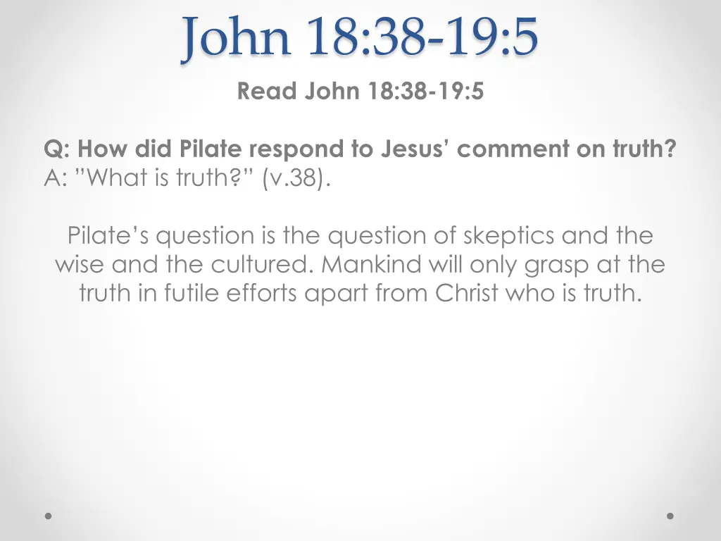 john 18 38 19 5 read john 18 38 19 5