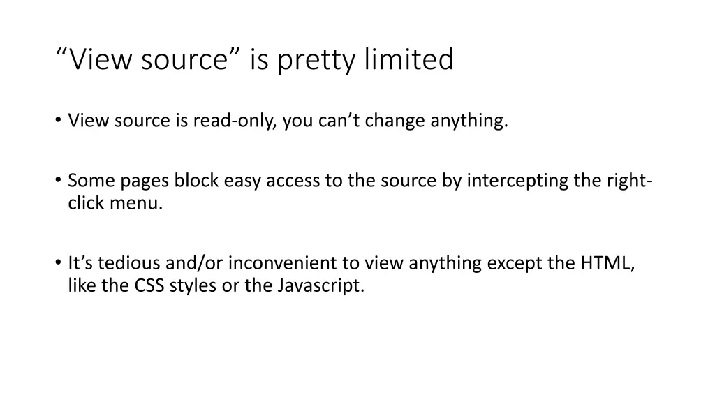 view source is pretty limited