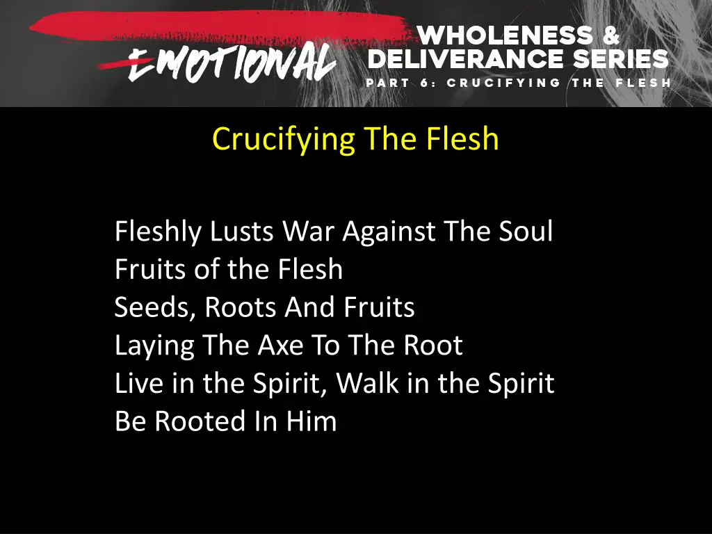 crucifying the flesh
