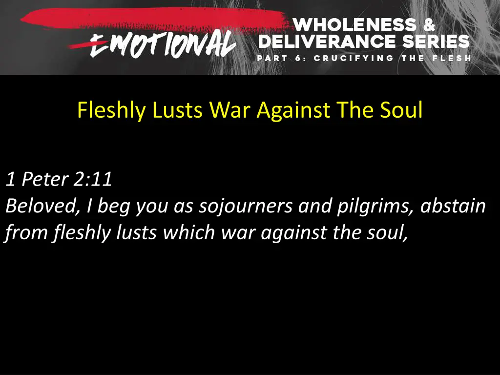 fleshly lusts war against the soul