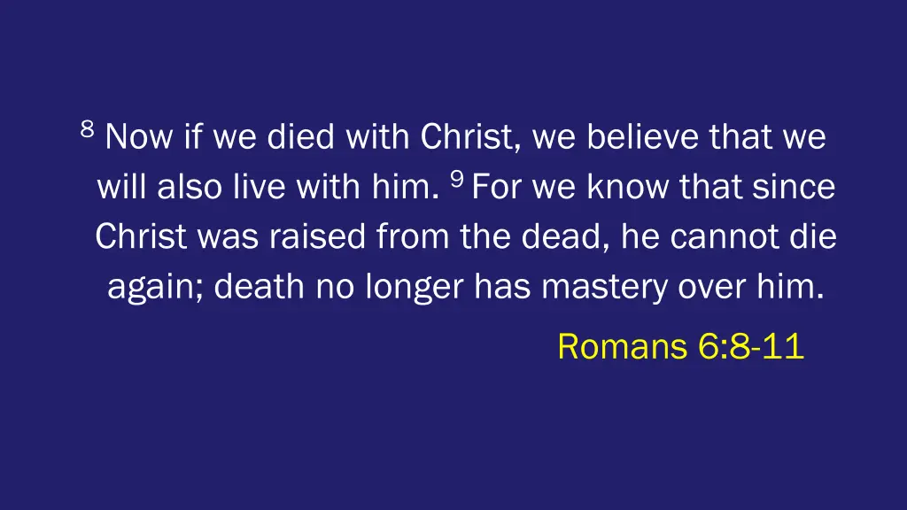 8 now if we died with christ we believe that
