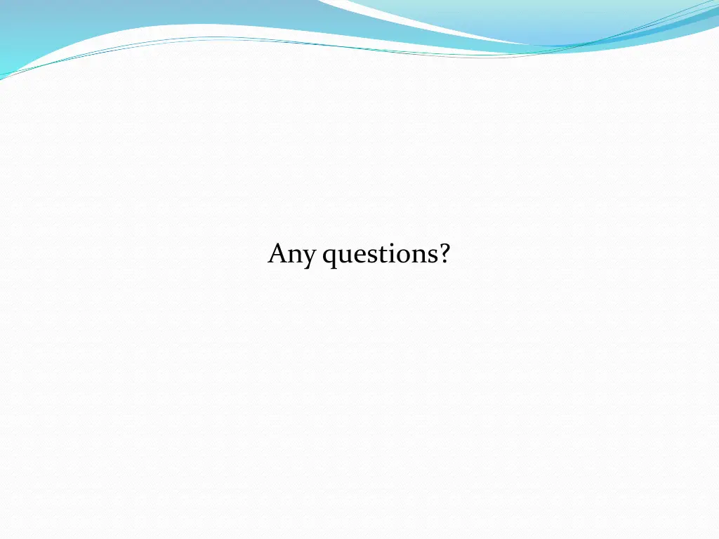any questions