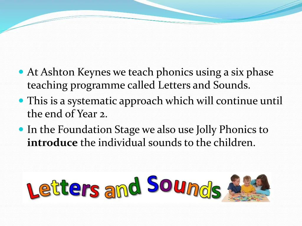at ashton keynes we teach phonics using