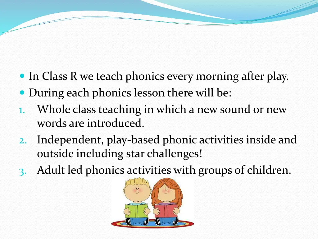 in class r we teach phonics every morning after