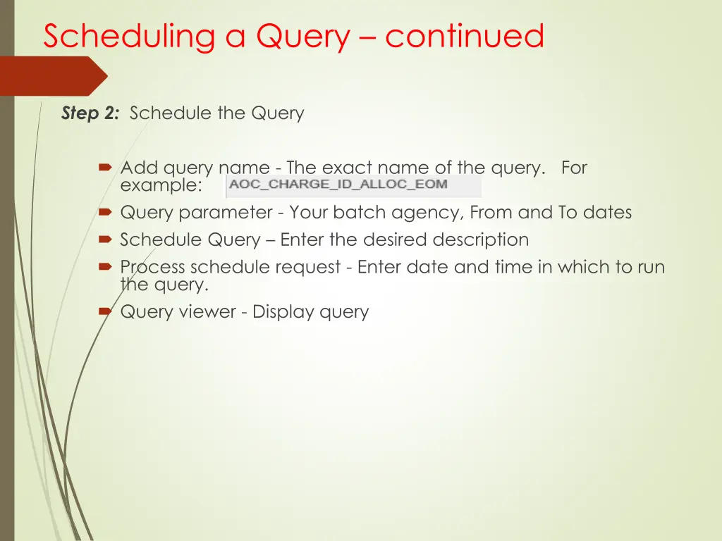 scheduling a query continued