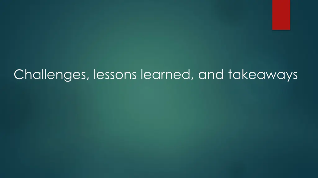 challenges lessons learned and takeaways