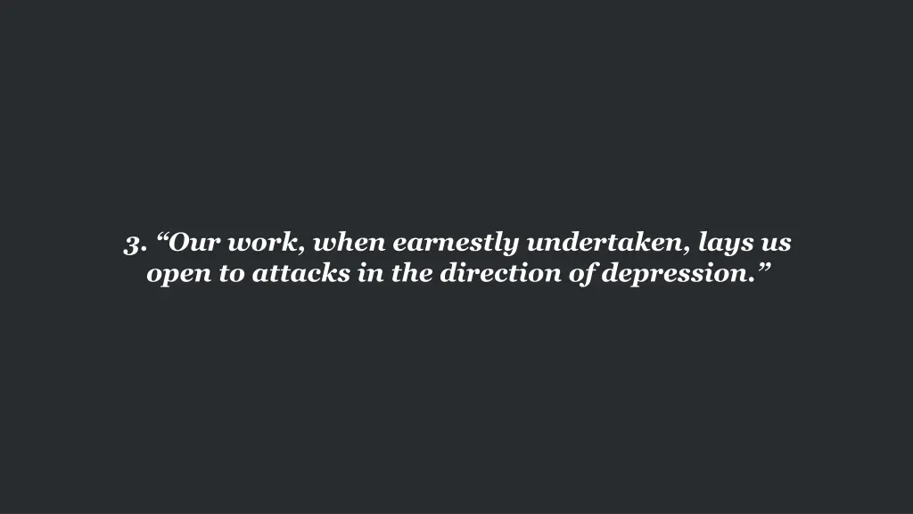 3 our work when earnestly undertaken lays us open