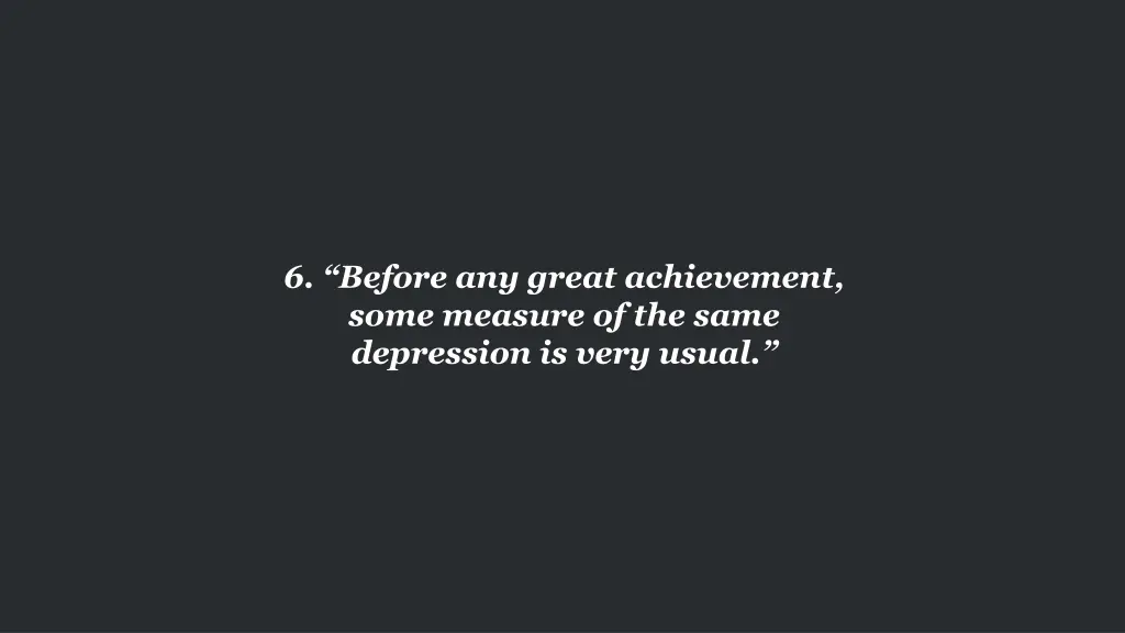 6 before any great achievement some measure