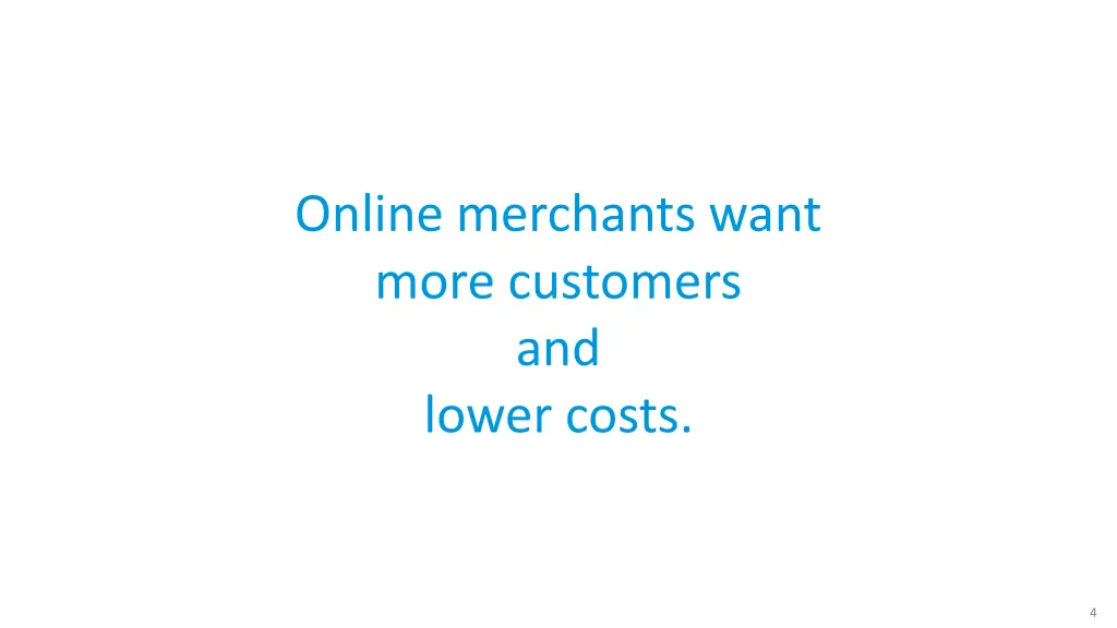 online merchants want more customers and lower