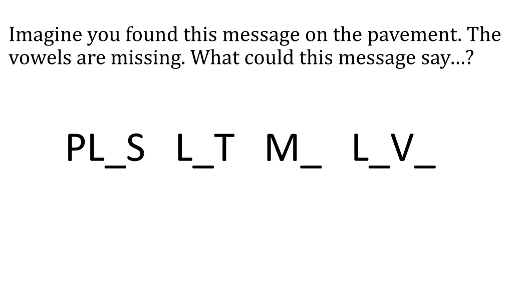 imagine you found this message on the pavement