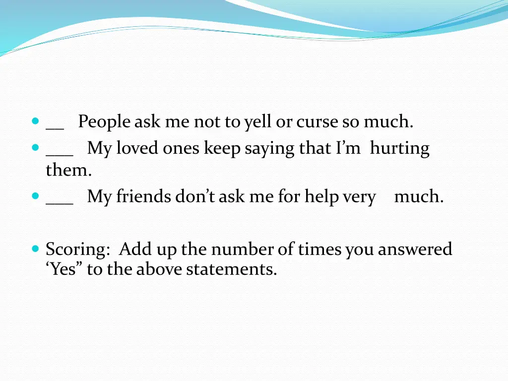 people ask me not to yell or curse so much