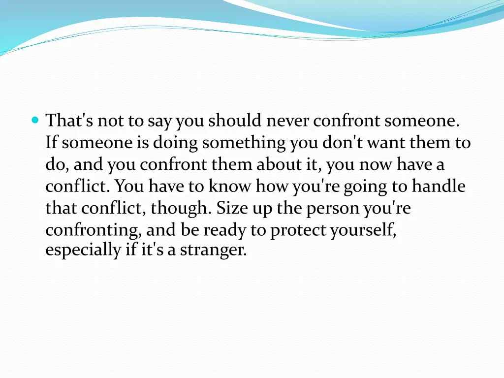 that s not to say you should never confront