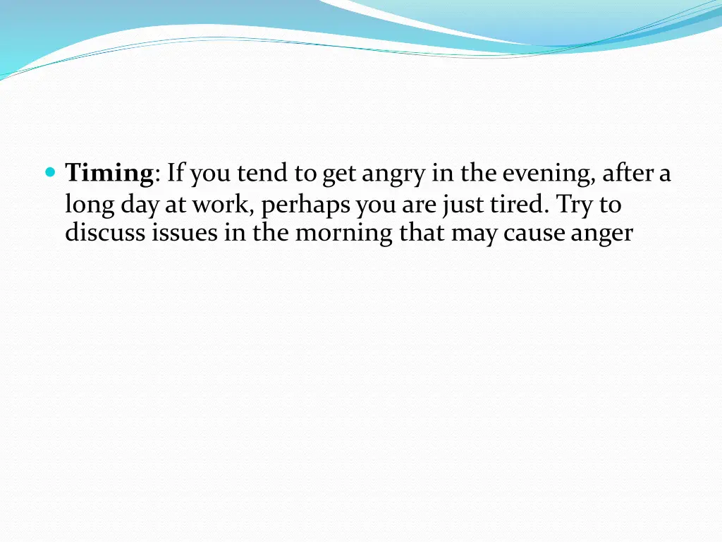 timing if you tend to get angry in the evening