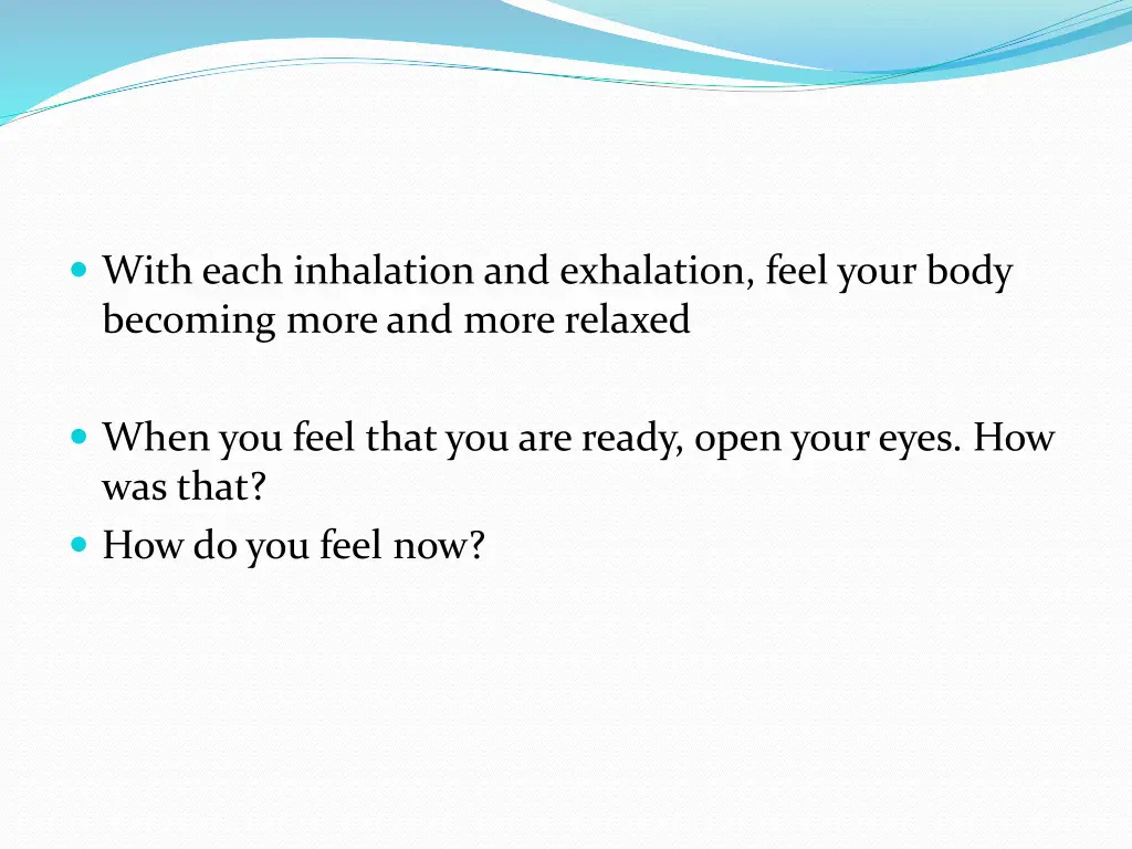 with each inhalation and exhalation feel your
