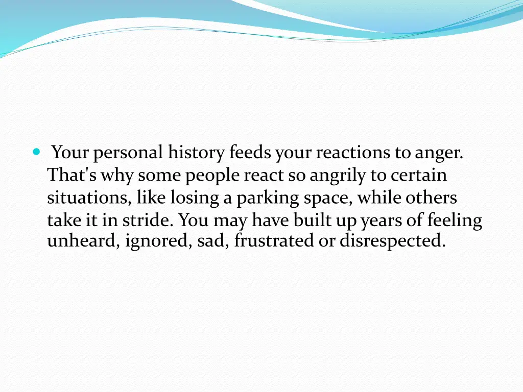 your personal history feeds your reactions
