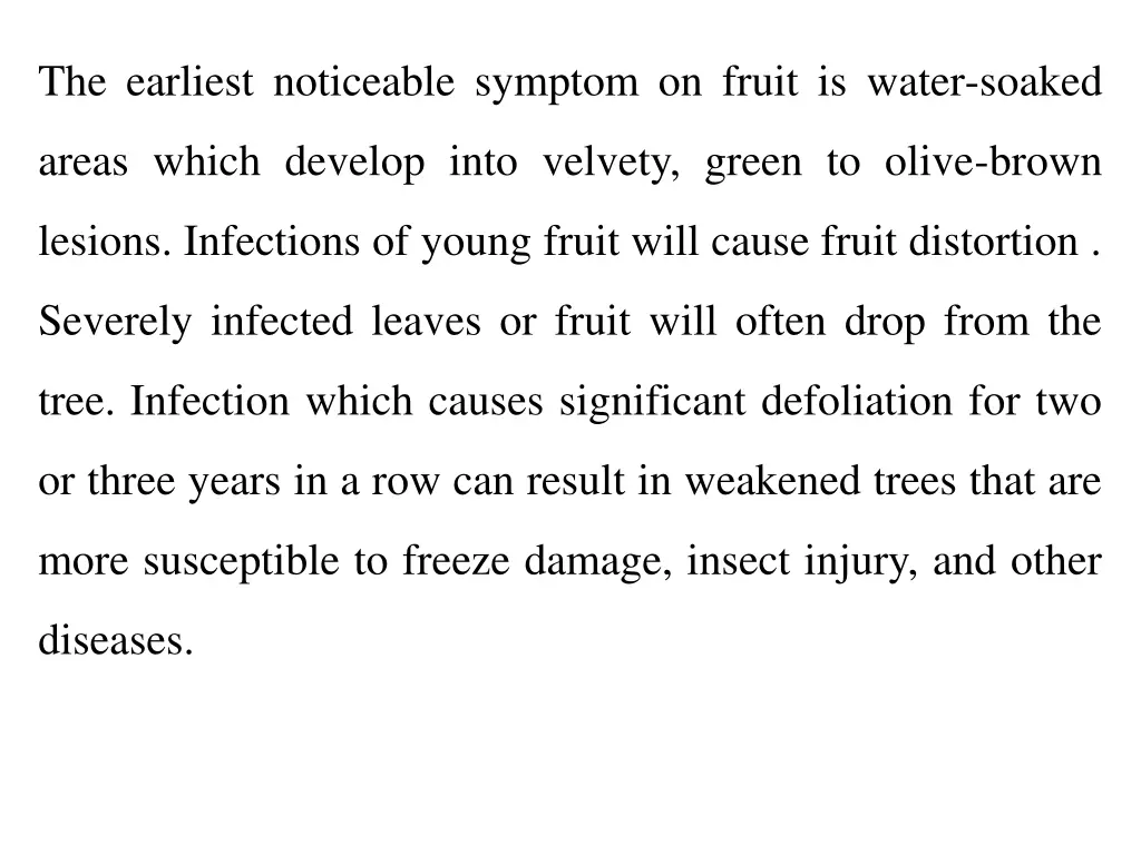 the earliest noticeable symptom on fruit is water