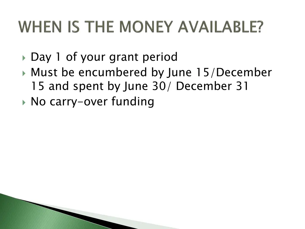 day 1 of your grant period must be encumbered