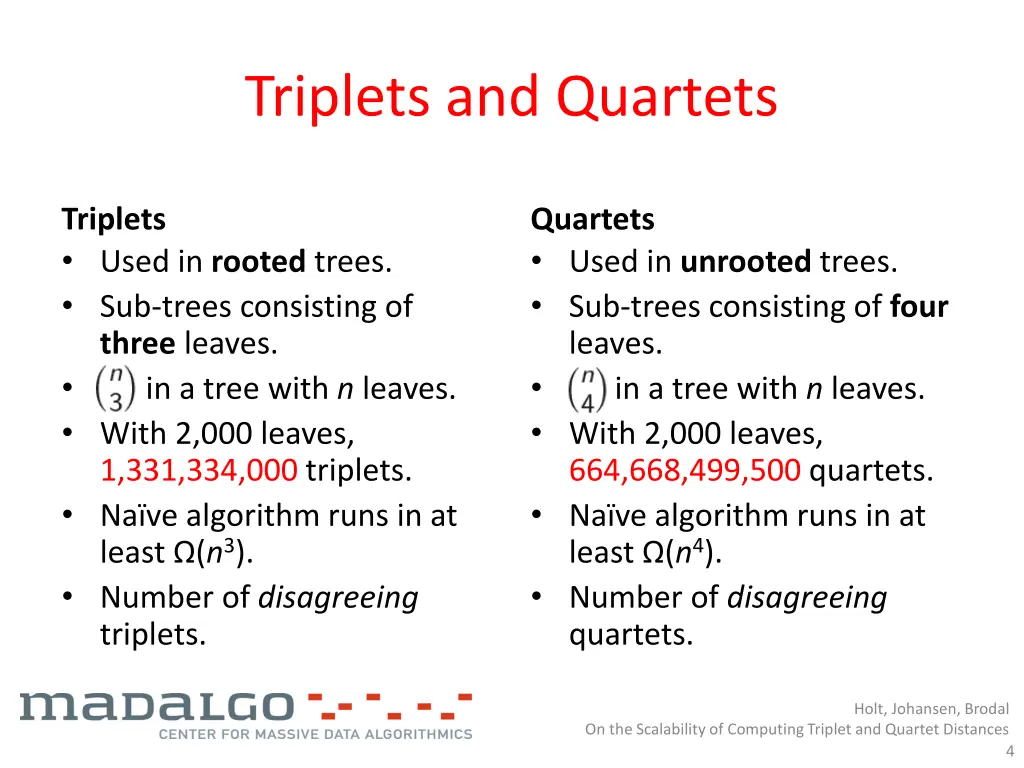 triplets and quartets