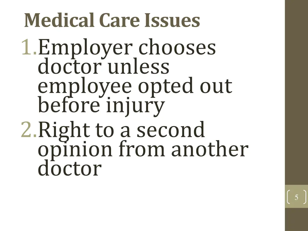 medical care issues 1 employer chooses doctor