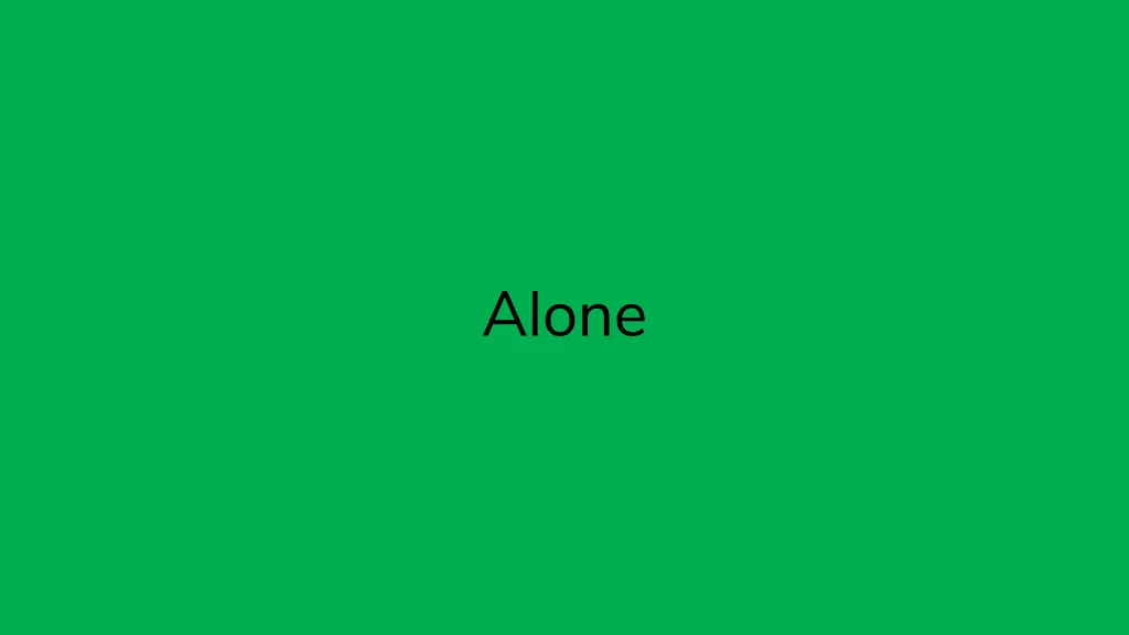 alone