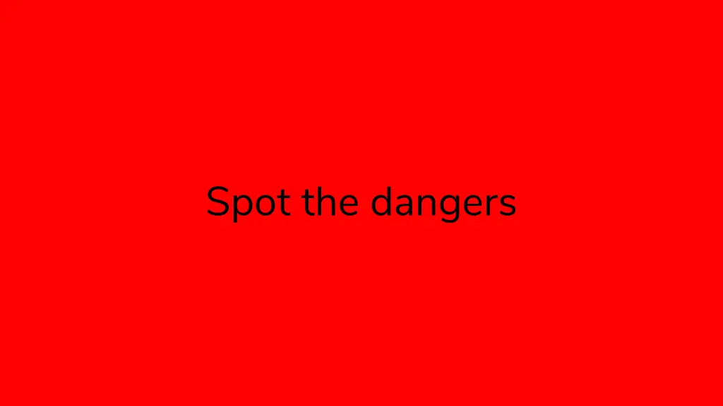 spot the dangers 1
