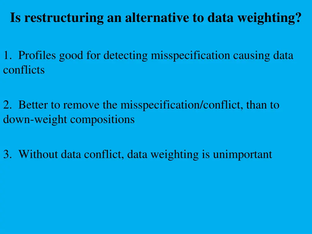 is restructuring an alternative to data weighting