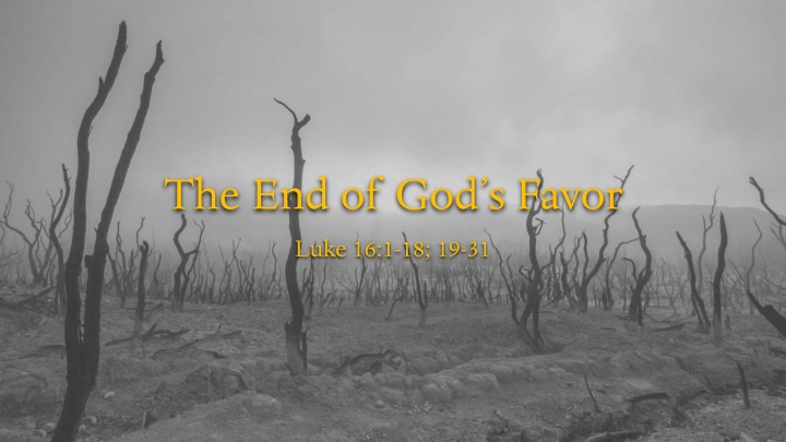 the end of god s favor luke 16 1 18 19 31