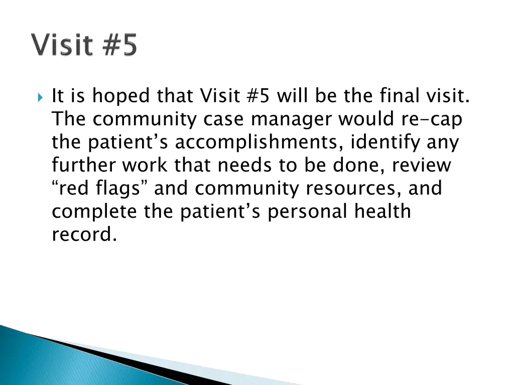 it is hoped that visit 5 will be the final visit