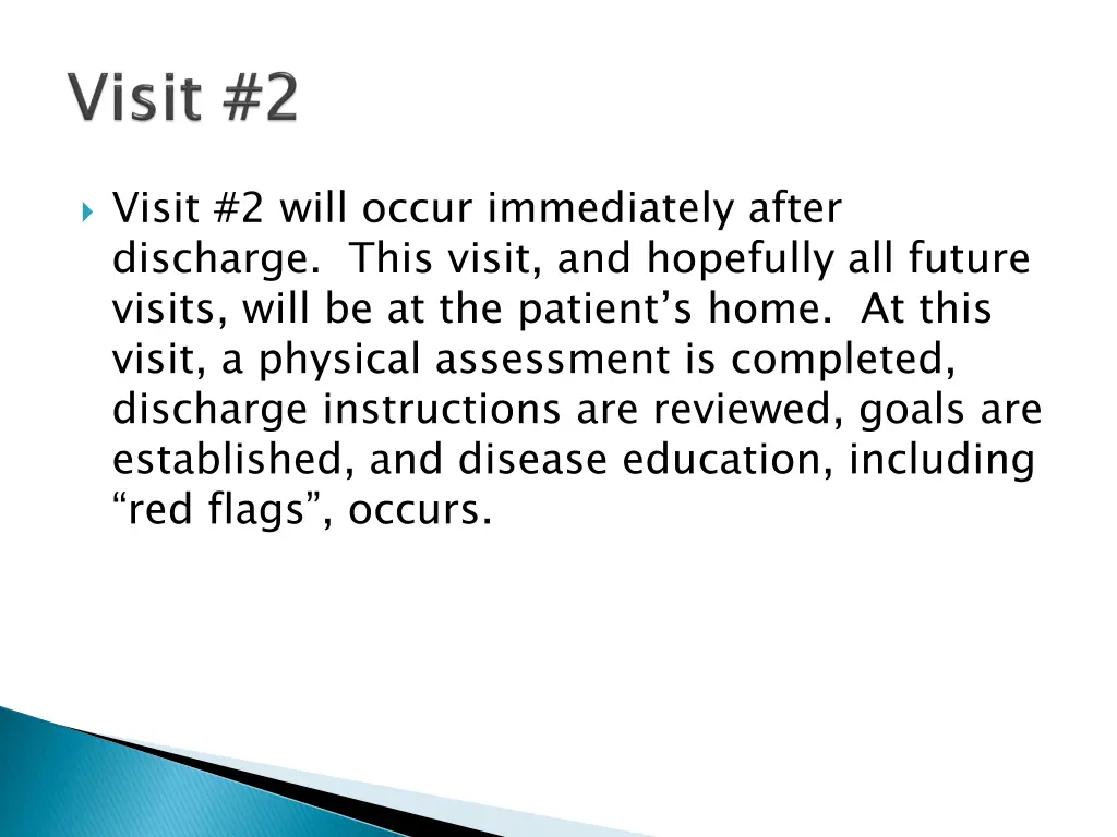 visit 2 will occur immediately after discharge