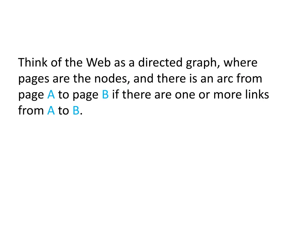think of the web as a directed graph where pages