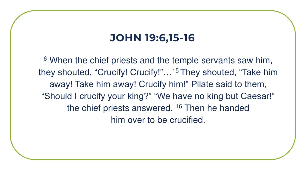 john 19 6 15 16