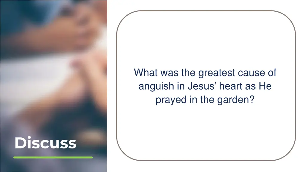 what was the greatest cause of anguish in jesus