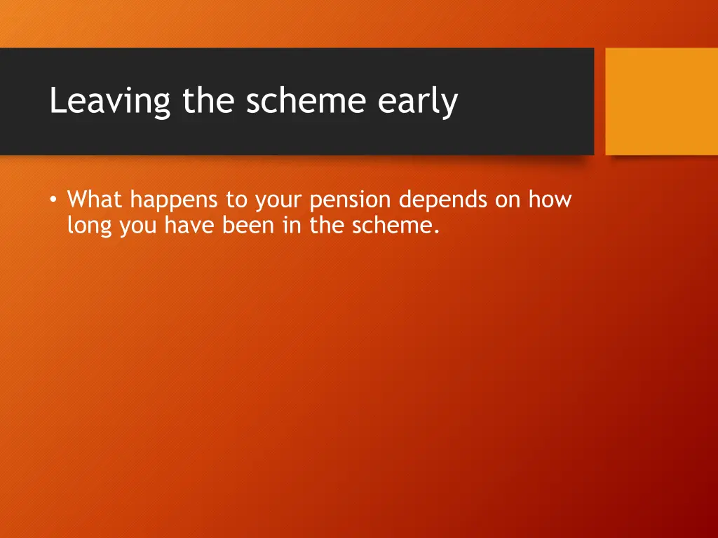 leaving the scheme early
