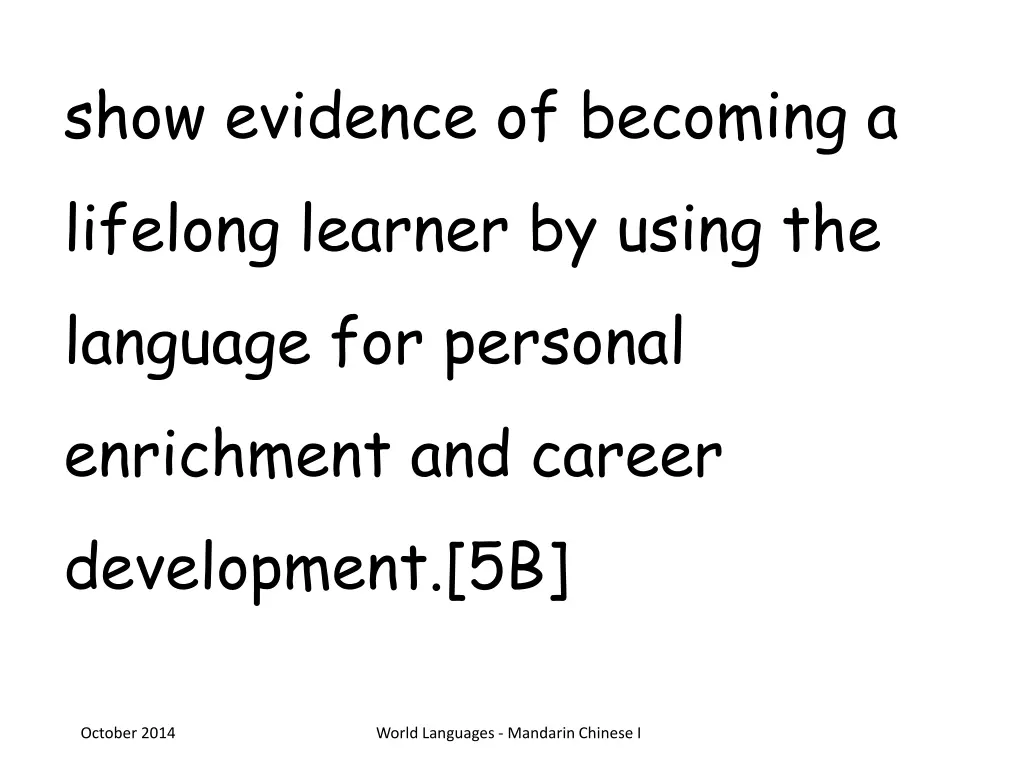 show evidence of becoming a lifelong learner