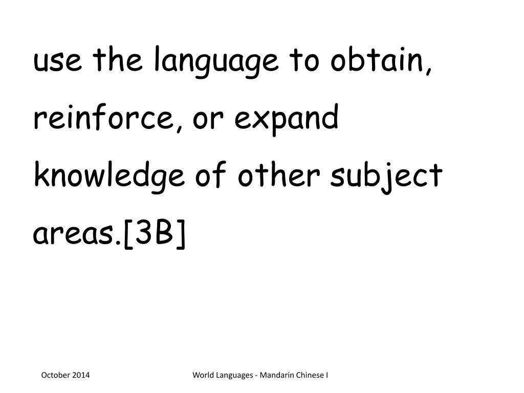 use the language to obtain reinforce or expand