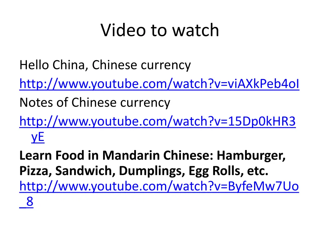 video to watch