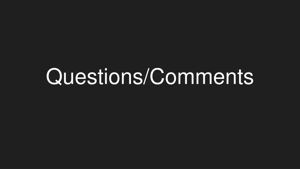 questions comments