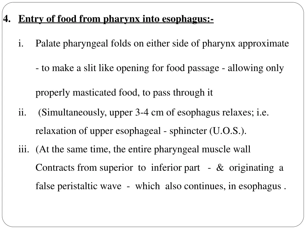 4 entry of food from pharynx into esophagus