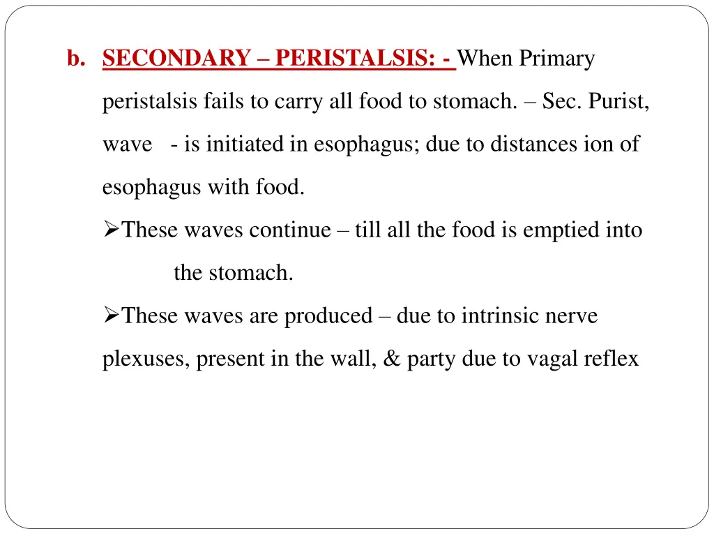 b secondary peristalsis when primary